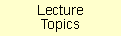 Lecture Topics
